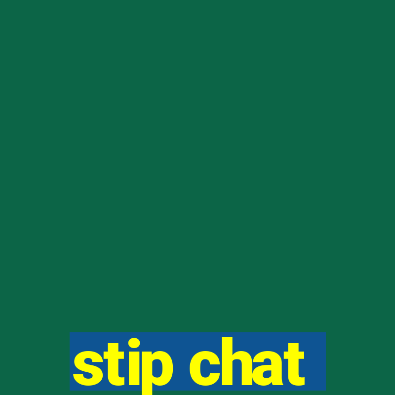 stip chat